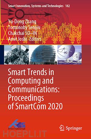 zhang yu-dong (curatore); senjyu tomonoby (curatore); so–in chakchai (curatore); joshi amit (curatore) - smart trends in computing and communications: proceedings of smartcom 2020