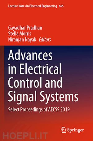 pradhan gayadhar (curatore); morris stella (curatore); nayak niranjan (curatore) - advances in electrical control and signal systems