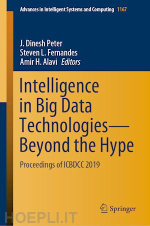 peter j. dinesh (curatore); fernandes steven l. (curatore); alavi amir h. (curatore) - intelligence in big data technologies—beyond the hype