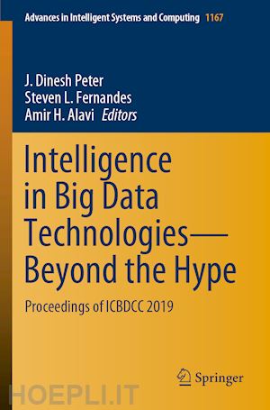 peter j. dinesh (curatore); fernandes steven l. (curatore); alavi amir h. (curatore) - intelligence in big data technologies—beyond the hype