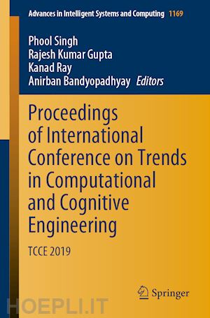 singh phool (curatore); gupta rajesh kumar (curatore); ray kanad (curatore); bandyopadhyay anirban (curatore) - proceedings of international conference on trends in computational and cognitive engineering