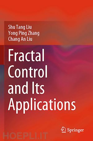 liu shu tang; zhang yong ping; liu chang an - fractal control and its applications