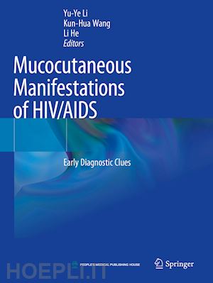 li yu-ye (curatore); wang kun-hua (curatore); he li (curatore) - mucocutaneous manifestations of hiv/aids