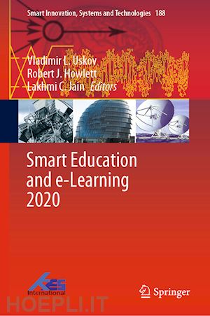 uskov vladimir l. (curatore); howlett robert j. (curatore); jain lakhmi c. (curatore) - smart education and e-learning 2020