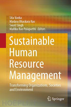 vanka sita (curatore); rao madasu bhaskara (curatore); singh swati (curatore); pulaparthi mallika rao (curatore) - sustainable human resource management