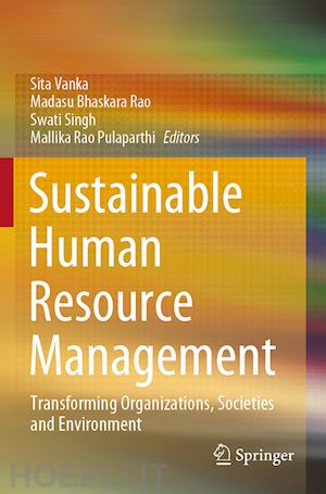 vanka sita (curatore); rao madasu bhaskara (curatore); singh swati (curatore); pulaparthi mallika rao (curatore) - sustainable human resource management