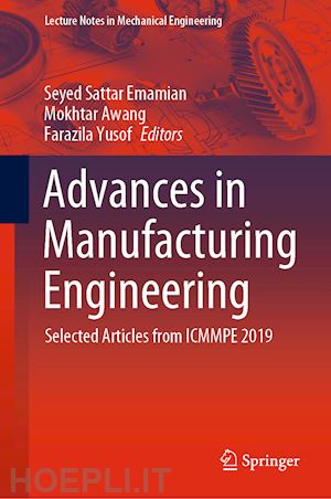 emamian seyed sattar (curatore); awang mokhtar (curatore); yusof farazila (curatore) - advances in manufacturing engineering