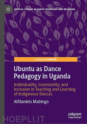 mabingo alfdaniels - ubuntu as dance pedagogy in uganda