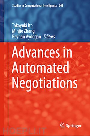 ito takayuki (curatore); zhang minjie (curatore); aydogan reyhan (curatore) - advances in automated negotiations