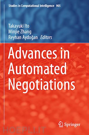 ito takayuki (curatore); zhang minjie (curatore); aydogan reyhan (curatore) - advances in automated negotiations