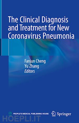 cheng fanjun (curatore); zhang yu (curatore) - the clinical diagnosis and treatment for new coronavirus pneumonia