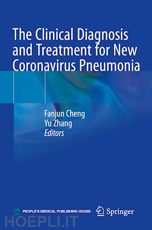 cheng fanjun (curatore); zhang yu (curatore) - the clinical diagnosis and treatment for new coronavirus pneumonia