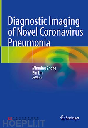 zhang minming (curatore); lin bin (curatore) - diagnostic imaging of novel coronavirus pneumonia