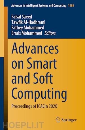 saeed faisal (curatore); al-hadhrami tawfik (curatore); mohammed fathey (curatore); mohammed errais (curatore) - advances on smart and soft computing