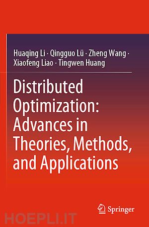 li huaqing; lü qingguo; wang zheng; liao xiaofeng; huang tingwen - distributed optimization: advances in theories, methods, and applications