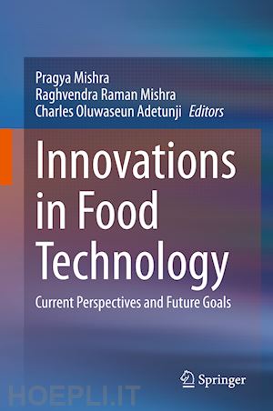 mishra pragya (curatore); mishra raghvendra raman (curatore); adetunji charles oluwaseun (curatore) - innovations in food technology