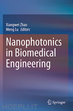 zhao xiangwei (curatore); lu meng (curatore) - nanophotonics in biomedical engineering