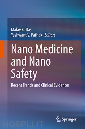 das malay k. (curatore); pathak yashwant v. (curatore) - nano medicine and nano safety