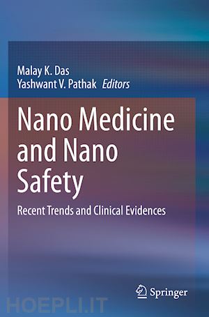 das malay k. (curatore); pathak yashwant v. (curatore) - nano medicine and nano safety