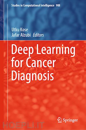 kose utku (curatore); alzubi jafar (curatore) - deep learning for cancer diagnosis