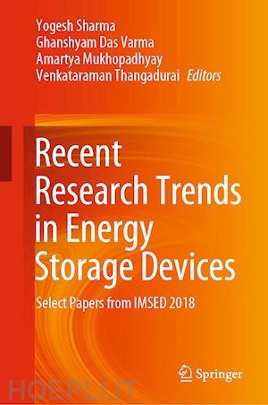 sharma yogesh (curatore); varma ghanshyam das (curatore); mukhopadhyay amartya (curatore); thangadurai venkataraman (curatore) - recent research trends in energy storage devices