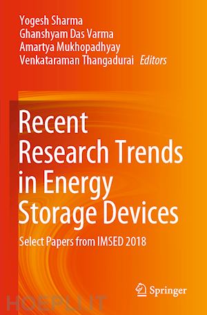 sharma yogesh (curatore); varma ghanshyam das (curatore); mukhopadhyay amartya (curatore); thangadurai venkataraman (curatore) - recent research trends in energy storage devices