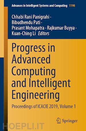 panigrahi chhabi rani (curatore); pati bibudhendu (curatore); mohapatra prasant (curatore); buyya rajkumar (curatore); li kuan-ching (curatore) - progress in advanced computing and intelligent engineering