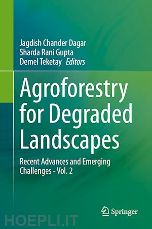 dagar jagdish chander (curatore); gupta sharda rani (curatore); teketay demel (curatore) - agroforestry for degraded landscapes
