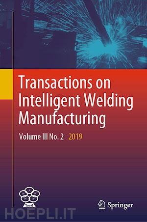 chen shanben (curatore); zhang yuming (curatore); feng zhili (curatore) - transactions on intelligent welding manufacturing