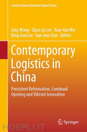 wang ling (curatore); lee shao-ju (curatore); wu xiao-fan (curatore); liu bing-lian (curatore); xiao jian-hua (curatore) - contemporary logistics in china