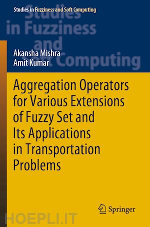 mishra akansha; kumar amit - aggregation operators for various extensions of fuzzy set and its applications in transportation problems