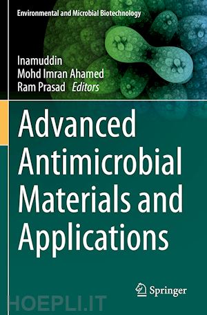 inamuddin (curatore); ahamed mohd imran (curatore); prasad ram (curatore) - advanced antimicrobial materials and applications