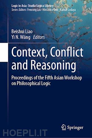 liao beishui (curatore); wáng yì n. (curatore) - context, conflict and reasoning