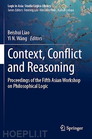 liao beishui (curatore); wáng yì n. (curatore) - context, conflict and reasoning