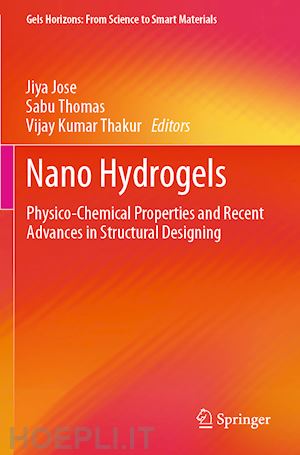 jose jiya (curatore); thomas sabu (curatore); thakur vijay kumar (curatore) - nano hydrogels