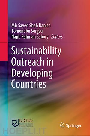 danish mir sayed shah (curatore); senjyu tomonobu (curatore); sabory najib rahman (curatore) - sustainability outreach in developing countries