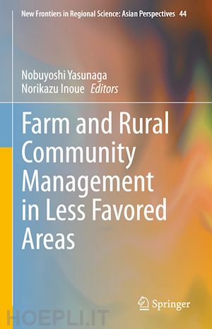 yasunaga nobuyoshi (curatore); inoue norikazu (curatore) - farm and rural community management in less favored areas