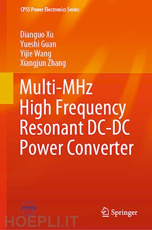 xu dianguo; guan yueshi; wang yijie; zhang xiangjun - multi-mhz high frequency resonant dc-dc power converter