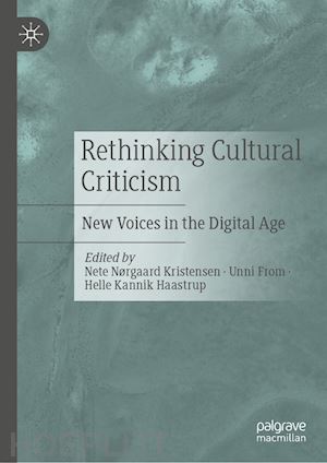 kristensen nete nørgaard (curatore); from unni (curatore); haastrup helle kannik (curatore) - rethinking cultural criticism