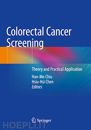 chiu han-mo (curatore); chen hsiu-hsi (curatore) - colorectal cancer screening