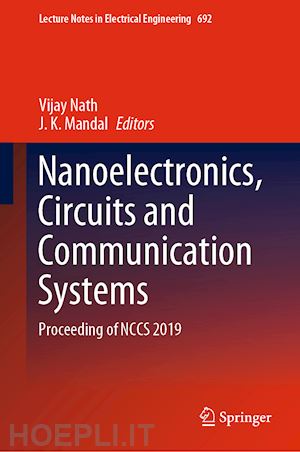 nath vijay (curatore); mandal j.k. (curatore) - nanoelectronics, circuits and communication systems