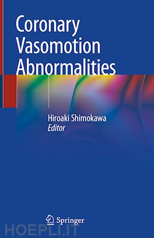 shimokawa hiroaki (curatore) - coronary vasomotion abnormalities