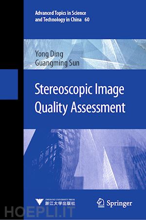 ding yong; sun guangming - stereoscopic image quality assessment