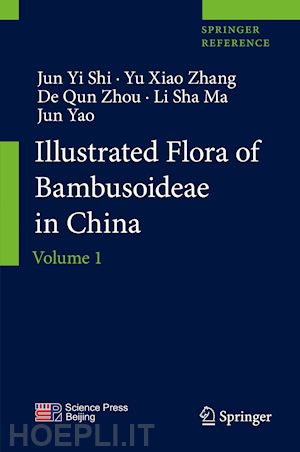 shi jun yi; zhang yu xiao; zhou de qun; ma li sha; yao jun - illustrated flora of bambusoideae in china