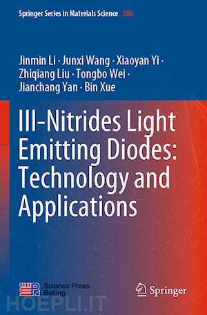 li jinmin; wang junxi; yi xiaoyan; liu zhiqiang; wei tongbo; yan jianchang; xue bin - iii-nitrides light emitting diodes: technology and applications