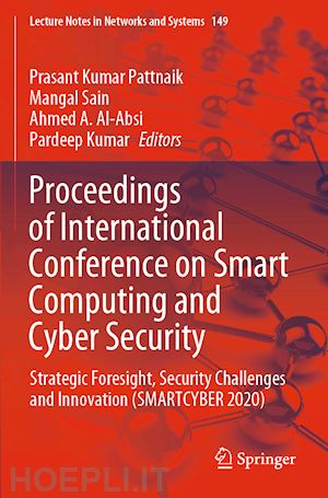 pattnaik prasant kumar (curatore); sain mangal (curatore); al-absi ahmed a. (curatore); kumar pardeep (curatore) - proceedings of international conference on smart computing and cyber security