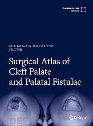 fayyaz ghulam qadir (curatore) - surgical atlas of cleft palate and palatal fistulae