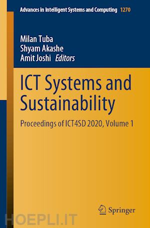 tuba milan (curatore); akashe shyam (curatore); joshi amit (curatore) - ict systems and sustainability