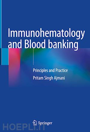 ajmani pritam singh - immunohematology and blood banking