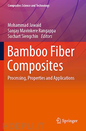 jawaid mohammad (curatore); mavinkere rangappa sanjay (curatore); siengchin suchart (curatore) - bamboo fiber composites